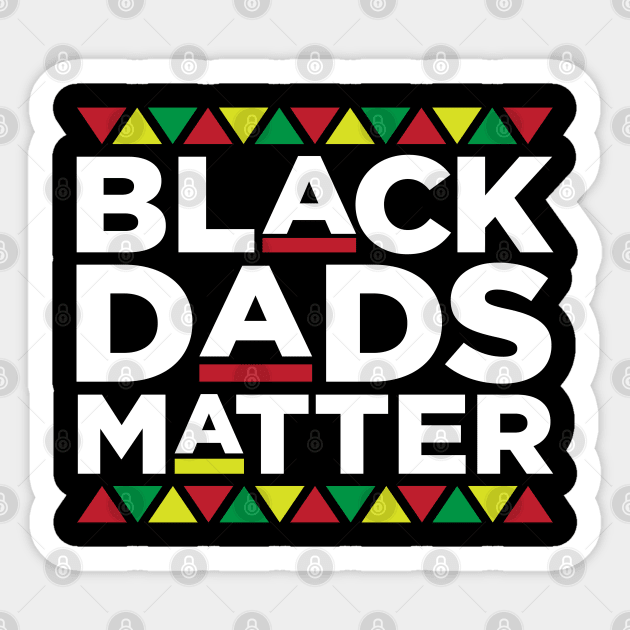 Black Dads Matter, Black man, Black Men, African American, Black Lives Matter, Black Pride Sticker by UrbanLifeApparel